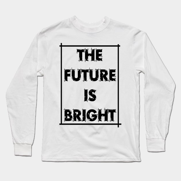 The future is bright Long Sleeve T-Shirt by CRD Branding